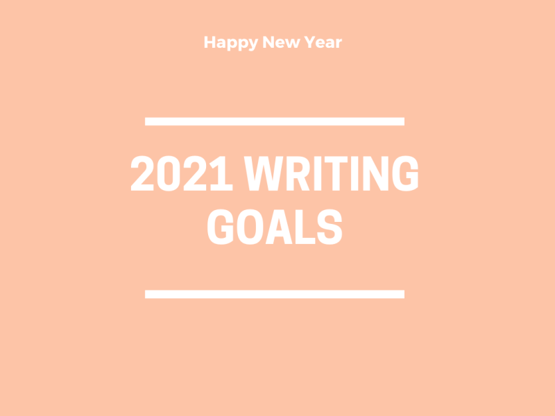 2021 Writing Goals