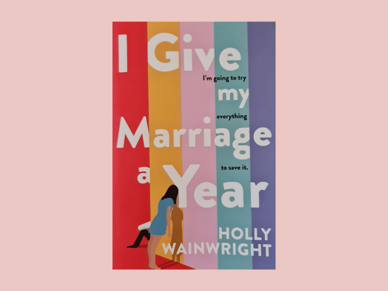 Review: I Give My Marriage A Year by Holly&nbsp;Wainwright